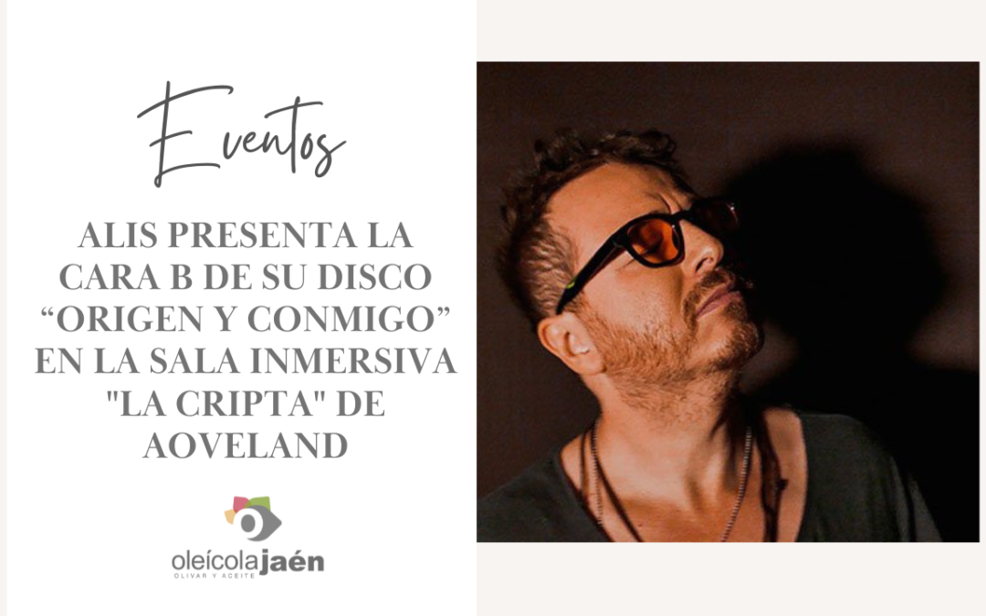 ALIS PRESENTA LA CARA B DE SU DISCO “ORIGEN Y CONMIGO” EN LA SALA INMERSIVA «LA CRIPTA» DE AOVELAND